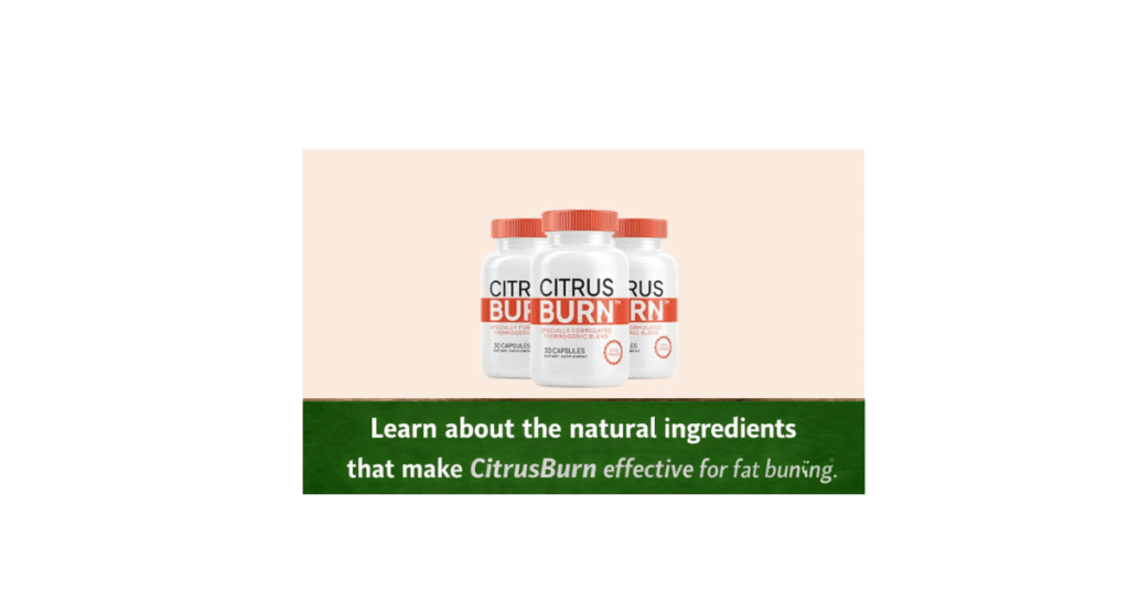 CitrusBurn bottle surrounded by key ingredients like oranges, green tea leaves, turmeric, and Garcinia Cambogia, highlighting its natural fat-burning formula.”